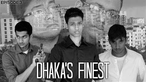 খালেদ Dhakas Finest Episode 3 বাংলা Web Series Youtube