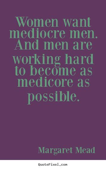 Hard Working Men Quotes Quotesgram