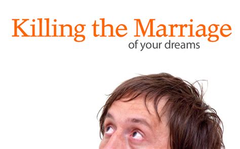 Start Marriage Right Killing The Marriage Of Your Dreams Start Marriage Right