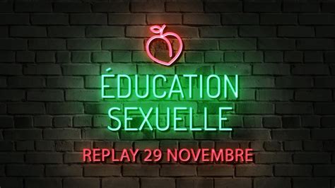 Éducation sexuelle 🍑 replay 29 11 youtube