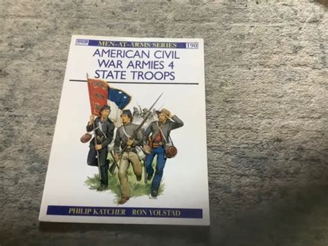 American Civil War Armies 4 State Troops Osprey Men At Arms Series