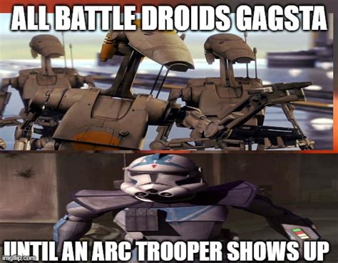 All Battle Droids Gagsta Until Imgflip