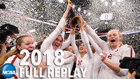 Nebraska V Stanford 2018 Ncaa Volleyball Championships Full Replay