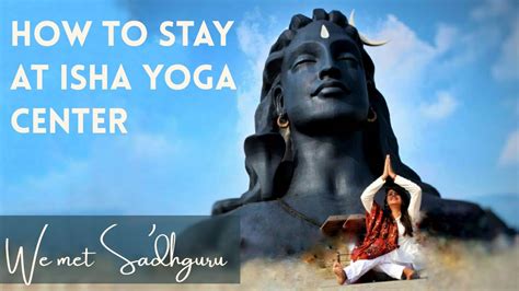 Stay Experience At Isha Yoga Center Exploring Isha Foundation Met
