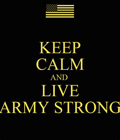 Keep Calm And Live Army Strong Keep Calm And Carry On Image Generator