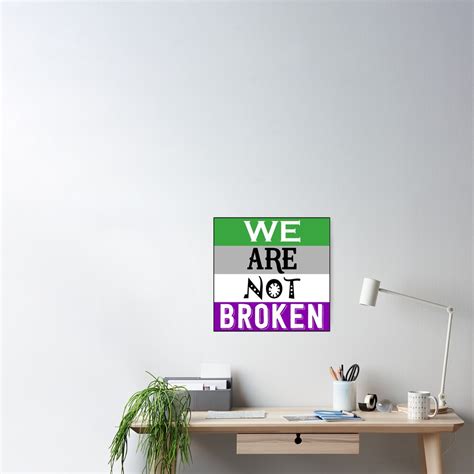 aro ace combo flag we are not broken aromantic asexual flag poster for sale by