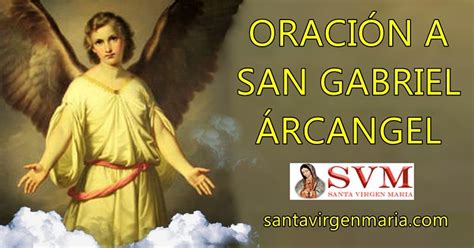 San Arcangel Gabriel Oracion Oracion Al Arcangel San Gabriel Para