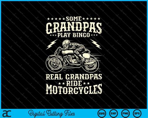 Some Grandpas Play Bingo Real Grandpas Ride Motorcycles Svg Png Files