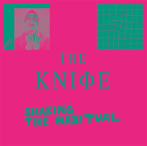 Knife The Knife Shaking The Habitual Deluxe Music