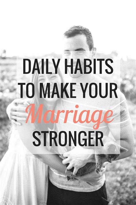 Daily Habits To Make Your Marriage Stronger Marriage Help Love