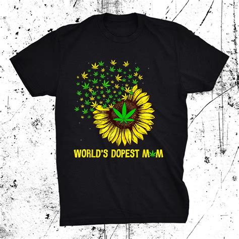 Worlds Dopest Mom Sunflower Weed 420 Cannabis Shirt Fantasywears