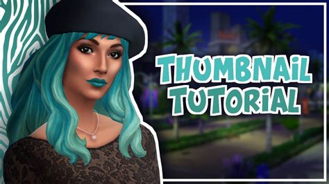 How I Make My Thumbnails Posing Editing Tips And Tricks The Sims