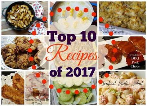 Top 10 Recipes Of 2017 Most Popular Recipes Southern Recipes Favorite New Year Countdown