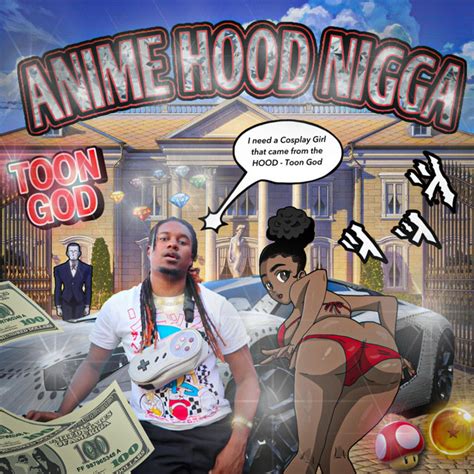 Anime Hood Nigga Album By Toon God Spotify