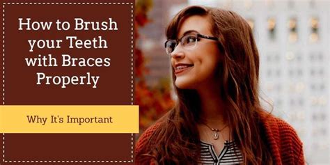 After a thorough and possibly aggressive rinse, you can begin brushing. How to Brush your Teeth with Braces Properly | Teeth ...