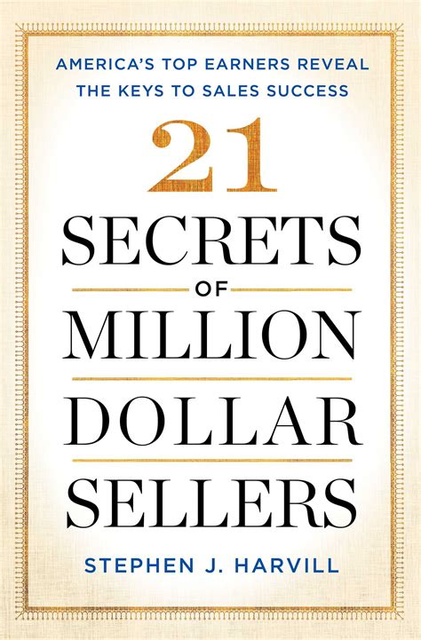 21 Secrets Of Million Dollar Sellers Book By Stephen J Harvill