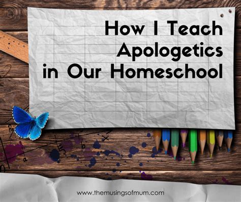 How I Teach Apologetics In Our Homeschool Apologetics Homeschool