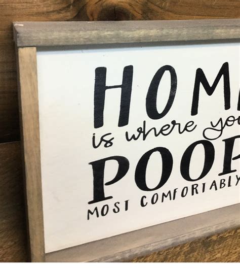 Home Is Where You Poop Most Comfortably Funny Bathroom Sign Farmhous