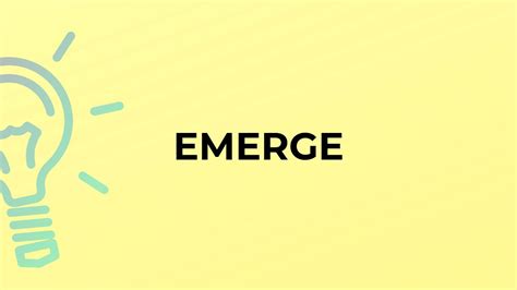 What Is The Meaning Of The Word Emerge Youtube