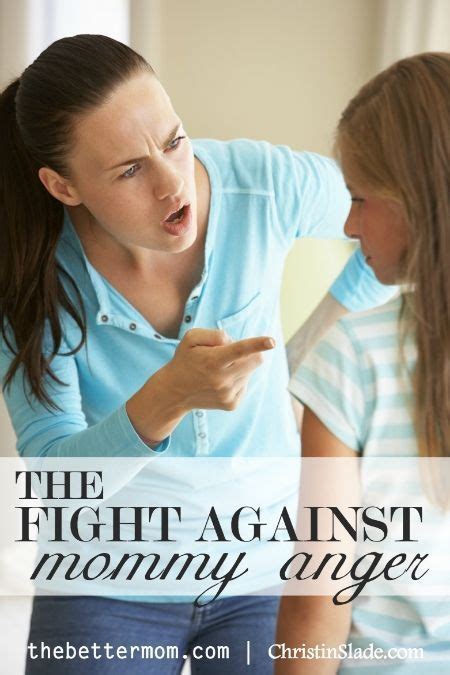 The Fight Against Mommy Anger — The Better Mom Parenting Kids And