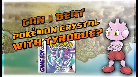 Can You Beat Pokemon Crystal With Only A Tyrogue Youtube