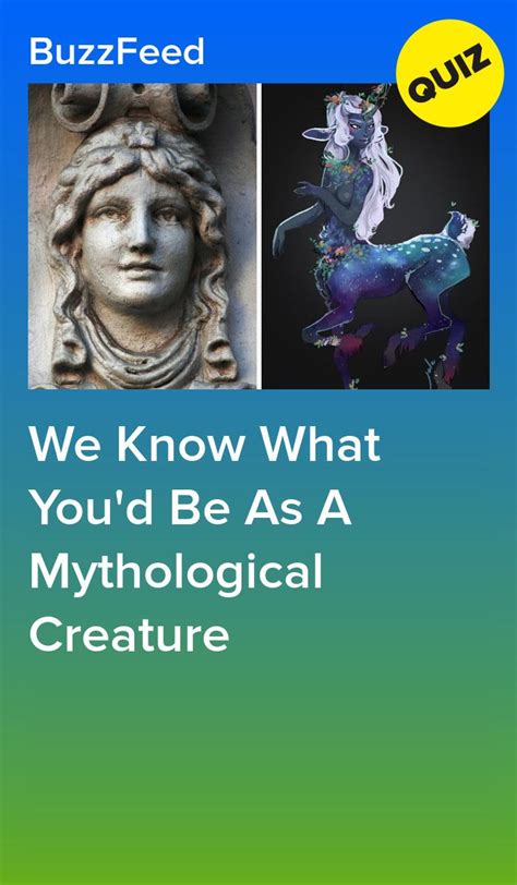We Know What Youd Be As A Mythological Creature Real Mythical