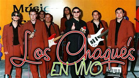 Los Chaques En Vivo 2007 Youtube