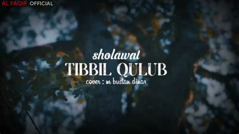 Sholawat Tibbil Qulub Cover M Bustan Dinar Youtube