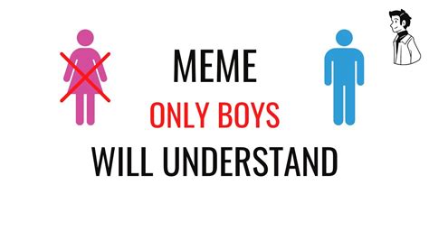 Meme Only Boys Will Understand Youtube