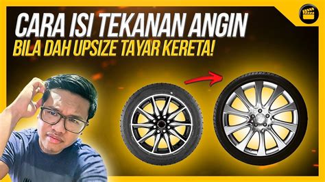 Cara Isi Tekanan Angin Yang Betul Bila Upsize Tayar Youtube