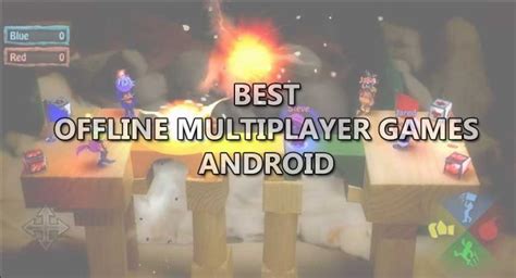 Best Offline Multiplayer Games Available For Android 2019