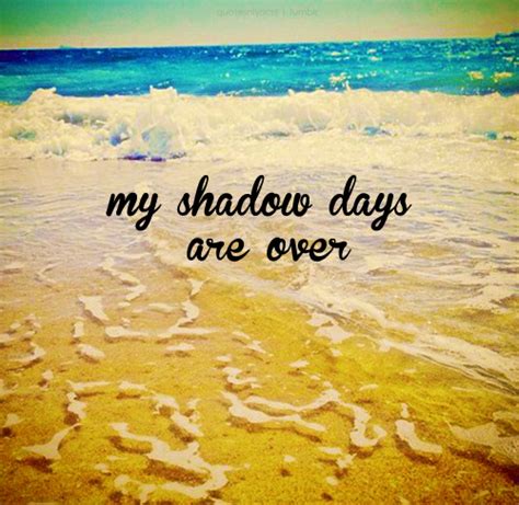 John Mayer Lyrics Shadow Days | Beach quotes, Shadow quotes, Pretty words