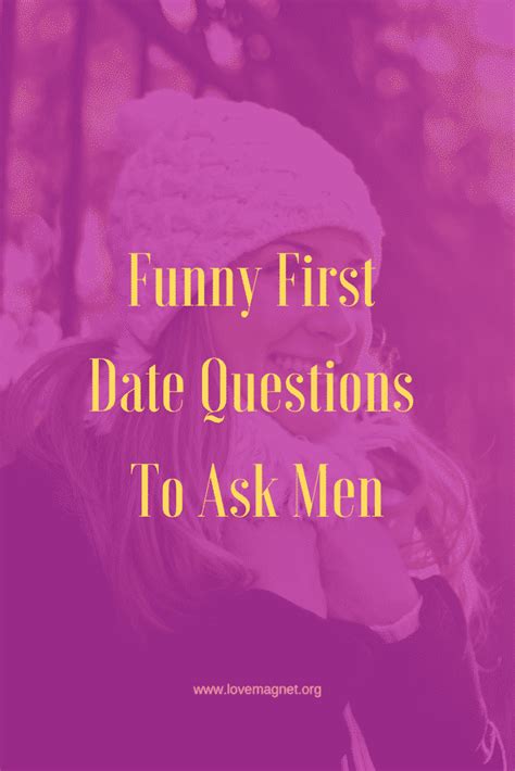 funny first date questions to ask men save the pin and click through to learn more re