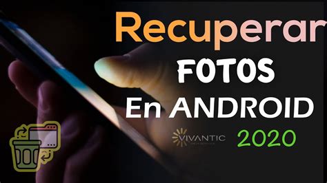 5 Pasos Recuperar Fotos Borradas Del Celular Android Gratis 2020 Sin