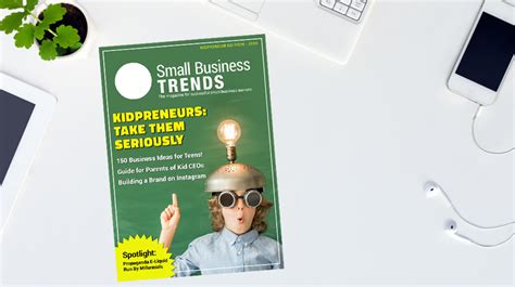 Small Business Trends Magazines Kidpreneurs Edition Looks To The Next