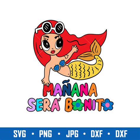 Manana Sera Bonito Serene Svg Karol G Sirenita Svg Karol G Inspire