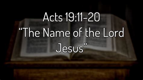 Acts 1911 20 The Name Of The Lord Jesus Youtube