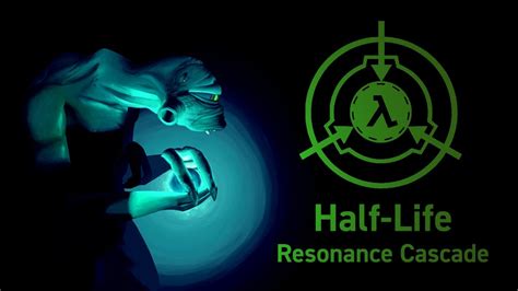 Scpcb Half Life Resonance Cascade Youtube