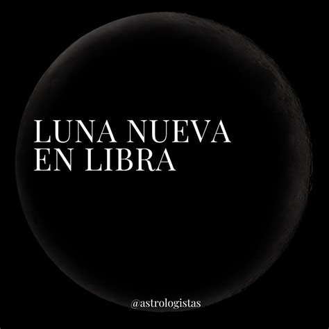 Astrologistas Luna Nueva En Libra