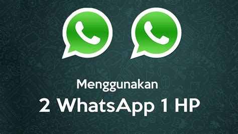 Cara Menggunakan 2 Akun Whatsapp Dalam 1 Hp Youtube