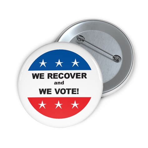We Recover And We Vote Pin Buttons Faces And Voices Of Recovery