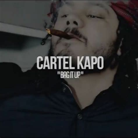 Stream Cartel Kapo Bag It Up Video In Description By Hushhushstrays