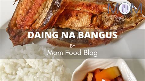 Daing Na Bangus How To Cook Marinated Milkfish 🐟 Mom Food Blog Youtube
