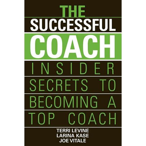The Successful Coach Insider Secrets To Becoming A Top Coach