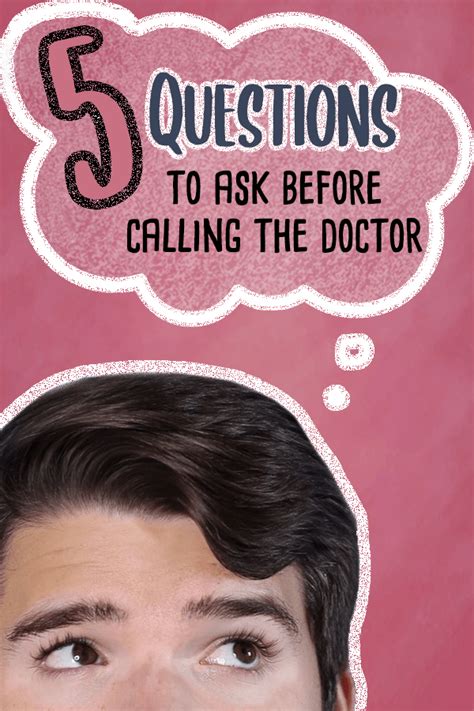 5 Questions To Ask Before Calling The Doctor This Or That Questions