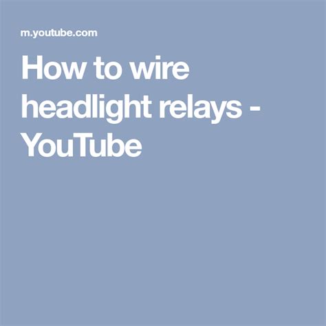 How To Wire Headlight Relays Youtube Relay Headlights Wire