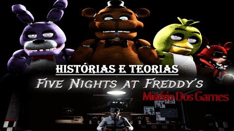 Five Nights At Freddy's Historia - Five Night At Freddy's A História Completa e Teorias ´´PARTE1``(pt-BR
