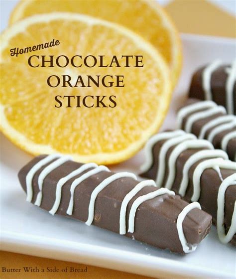 Butter With A Side Of Bread Homemade Chocolate Orange Sticks Candy