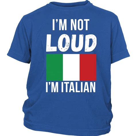 Im Not Loud Im Italian Kids Shirts Teelime Unique T Shirts