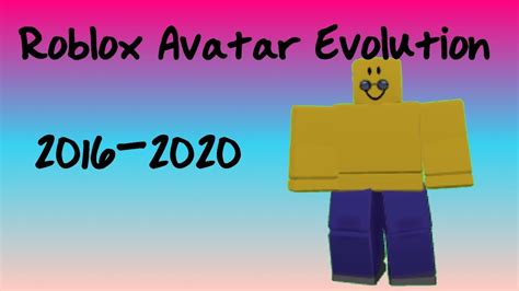 Roblox Avatar Evolution Roblox 2016 2020 Youtube